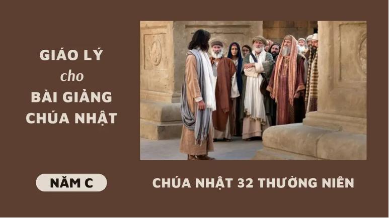  Giáo lý cho bài giảng Chúa nhật 32 Thường niên năm C